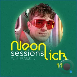 Robert B - Neonlick Sessions Episode 114 (2026-09-08)