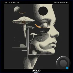Taito, Monococ - I Want the World (2026)