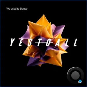 YES TO ALL. (D-Formation x Alex Medina) - We Used to Dance (2026)