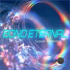 Syouki Takahashi - Bond Eternal (Trance Mix) (2026)