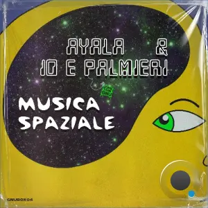 Ayala (IT) & Io E Palmieri - Musica Spaziale (2026)