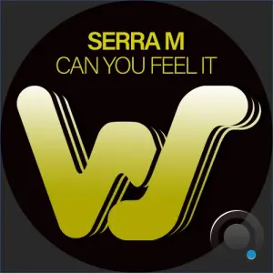 Serra M - Can You Feel It (2026)