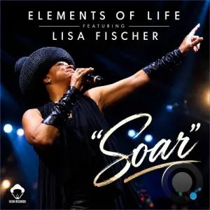 Elements of Life x Lisa Fischer - Soar (2026)