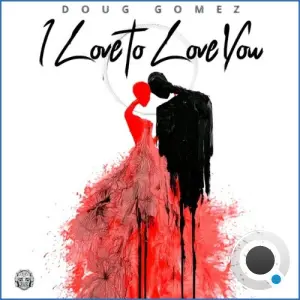 Doug Gomez - I Love To Love You (2026)