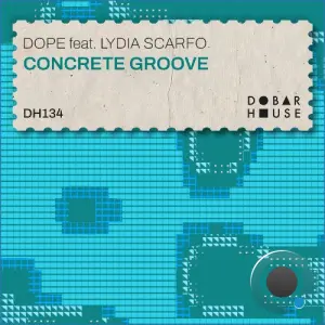 Dope (FR) ft. Lydia Scarfo - Concrete Groove (2026)