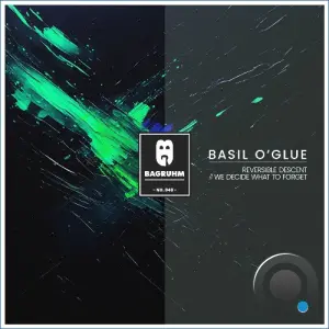 Basil O'Glue - Reversible Descent / We Decide What to Forget (2026)