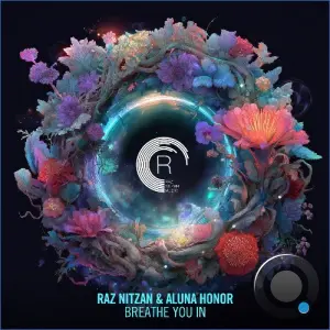 Raz Nitzan & Aluna Honor - Breathe You In (2026)