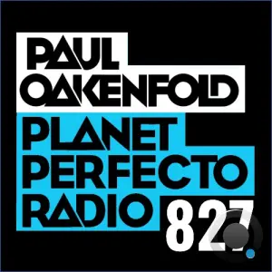 Paul Oakenfold - Planet Perfecto 827 (2026-09-07)