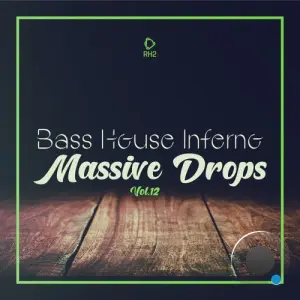Bass House Inferno: Massive Drops, Vol. 12 (2026)