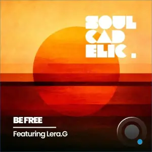 Soulcadelic x Lera.G - Be Free (2026)