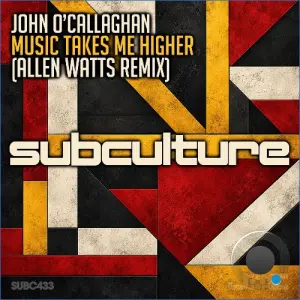 John O'callaghan - Music Takes Me Higher (Allen Watts Remix) (2026)