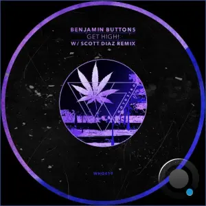 Benjamin Buttons - Get High! (w/ Scott Diaz Remix) (2026)