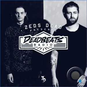 Zeds Dead - Deadbeats Radio 384 (2026-10-27)