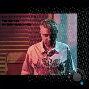 Tripp Baronner - Dialectics 073 (2026-10-13)