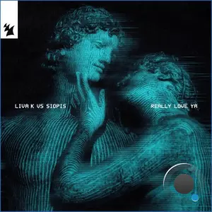 Liva K, Siopis - Really Love Ya (2026)