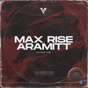 Max Rise, Aramitt - No Place to Be (2026)
