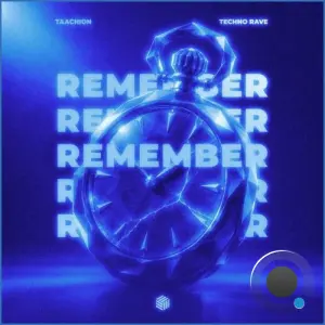 TAACHION &  techno rave - Remember (2026)