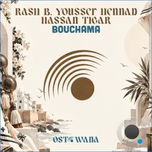 Rash B, Youssef Hennad, Hassan Tigar - Bouchama (2026)