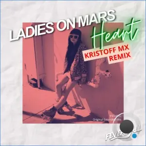 Ladies On Mars - Heart (Kristoff Mx Remix) (2026)