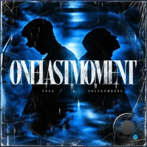 Onlynumbers & TOZA - One Last Moment (2026)