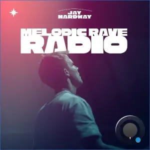 Jay Hardway - Melodic Rave Radio 012 (2026-10-22)