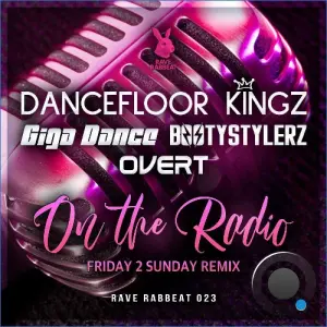 Dancefloor Kingz x Giga Dance x Bootystylerz x Overt - On The Radio (Friday 2 Sunday Remix) (2026)