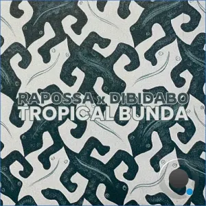 Rapossa & Dibidabo - Tropical Bunda (2026)