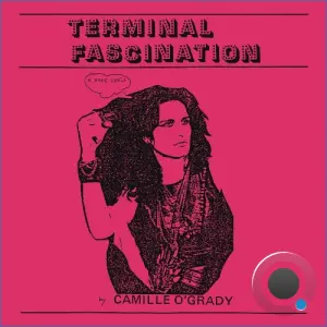 Camille O'Grady - Terminal Fascination (2026)