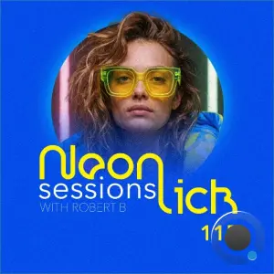Robert B - Neonlick Sessions Episode 115 (2026-10-25)