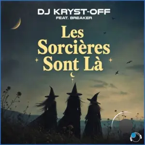 DJ Kryst-Off feat. Breaker - Les Sorcieres Sont La (2026)
