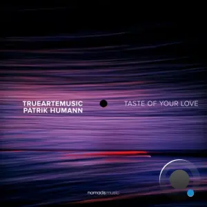 TrueArteMusic & Patrik Humann - Taste Of Your Love (2026)