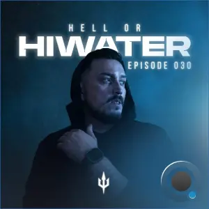 Hiwater - Hell Or Hiwater 030 (2026-10-16)