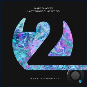 Mars Shadow - Last Things That We Did (2026)