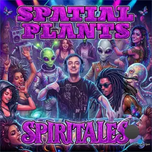 Spatial Plants & Unlimited Psytrance - Spiritales (2026)