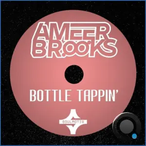Ameer Brooks - BOTTLE TAPPIN' (2026)