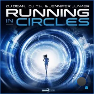DJ Dean & DJ T.H. & Jennifer Junker - Running In Circles (2026)
