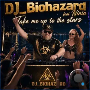 DJ Biohazard feat. Ninia - Take me up to the stars. (Radio Edit) (2026)