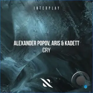Alexander Popov & Aris (Ro) & Kadett - Cry (2026)