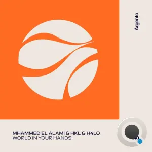 Mhammed El Alami & HKL & H4lo - World In Your Hands (2026)