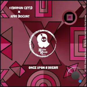 Ethiopian Chyld x Afro Descent - Once Upon A Dream (2026)