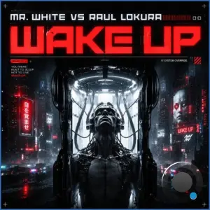 Raul Lokura vs Mr White - Wake Up (2026)