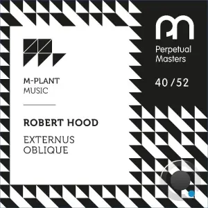 Robert Hood - Externus Oblique (2026)
