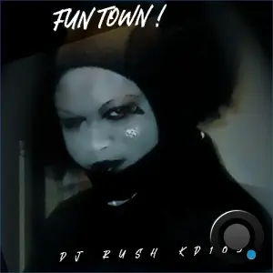 DJ Rush - Fun Town (2026)