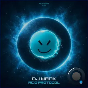 DJ Wank - Acid Protocol (2026)