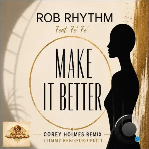 Rob Rhythm x Fe Fe - Make It Better (2026)