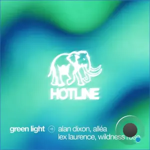 Alan Dixon & Alléa & Lex Laurence & Wildness Rose - Green Light (2026)