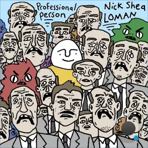 Nick Shea & Loman - Professional Person (2026)