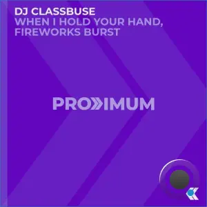 DJ Classbuse - When I Hold Your Hand, Fireworks Burst (2026)