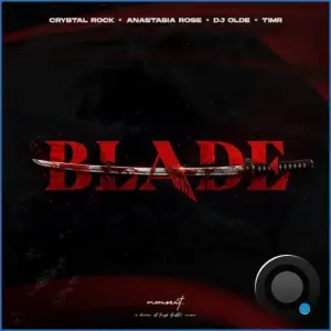 Crystal Rock x Anastasia Rose x DJ Olde x Timr - Blade (2026)