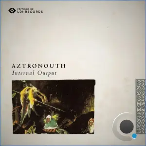 Aztronouth - Internal Output (2026)
